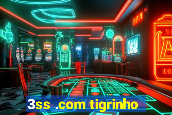 3ss .com tigrinho